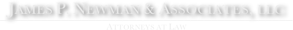 James P. Newman &amp; Associates, llc&#10;___________________________________________&#10;Attorneys at Law